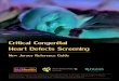 Critical Congenital Heart Defects Screening · congenital heart defects, these screenings, alone, identify less than half of all CHD cases, and critical CHD cases are often missed