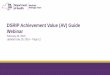 DSRIP Achievement Value (AV) Guide Webinar• Earning AVs for Domain 1 measures • Earning AVs for Domain 2, 3 or 4 measures 4. How Achievement Values relate to payments ... PPS progress
