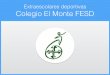 Reuni£³n El Monte - Olimpiadas SAFA Extraescolares deportivas Colegio El Monte FESD. MEMORIA TEMPORADA