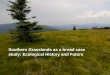 Southern Grasslands as a broad case Reed F. Noss study: … · 2016-10-24 · Prairies (treeless or nearly so) Grassy Balds (mountaintop prairies) Savannas and Woodlands (typically