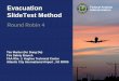 Evacuation Federal Aviation Administration SlideTest Method · • Evacuation Slide Working Group Meeting will be held on October, 2015 at the FAA Technical Center to discuss the