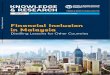 Financial Inclusion in Malaysia - World Bank · Financial Inclusion in Malaysia: Distilling Lessons for Other Countries was prepared by a team of the Finance and Markets Global Practice