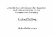 LinkedIn Sales Strategies for Suppliers and Subcontractors ...linkedselling.com/Construction-LinkedIn.pdf · Monitoring LinkedIn for Prospects. The Rock Group at Morgan Stanley Smith