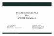 Incident Response For VOICE Services - FIRST · Security Impact of VoIP Deployments Campus VoIP deployments have enriched the vulnerability base, increased the target set and multiplied