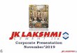 November’2019 - Jklakshmi Cement · 2019-11-20 · GROWTH CHART –CAPACITY & PRODUCTION –JKLC Mn. MT. Clinker Capacity Cement Capacity Production 2015 2016 JKLC CAGR during FY’15