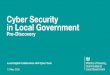Cyber Security in Local Government · 2020-05-27 · Cyber security awareness appears to vary by length of experience and job function. Non-IT council sta3 and councillors are unaware
