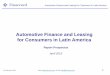 Automotive Finance and Leasing for Consumers in Latin America · 2018-11-28 · manufacturers or importers and external finance and leasing companies for branded or endorsed consumer
