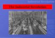 The Industrial Revolution - Mr. Mason World History Bmrmasonworldhistoryb.weebly.com/uploads/5/1/4/0/... · Railway The first widely-used steam train was the Liverpool & Manchester