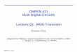 CMPEN 411 VLSI Digital Circuits Lecture 03: MOS …kxc104/class/cmpen411/16s/lec/C411L03...CMPEN 411 L03 S.1 CMPEN 411 VLSI Digital Circuits Lecture 03: MOS Transistor Kyusun Choi