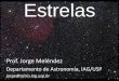 Departamento de Astronomia, IAG/USPjorge/estrelas2013_07.pdfwelcome Estrelas jóvens 58 CMa R1 star-forming region Profa. Jane Gregorio-Hetem Lítio em estrela jovem 59 Estudaram 450