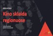 KURK LIETUVAI Kino sklaida regionuosekurklt.lt/wp-content/uploads/2018/09/Kino-sklaida-regionuose_LRVK... · Ekranųskaitmeninimo regionuose nauda Lietuvoje atsiranda 20 naujųkino