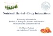 Nutrient/ Herbal - Drug Interactionssummer-school.agrobiology.eu/wp-content/uploads/...Nutrient/ Herbal - Drug Interactions University of Hohenheim Institute of Biological Chemistry