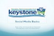 Social Media Basics - Keystone Fund...Social Media Basics Nate Lotze, Communications Specialist Pennsylvania Land Trust Association . Social Media Making an Impact Online . Popular