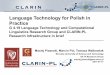 Language Technology for Polish in Practiceclarin-pl.eu/wp-content/uploads/2017/01/SM-intro-part1.pdf10. Semantic relation recognition 11. Event recognition 12. Shallow semantic parser