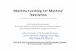 Machine Learning For Machine Translation · 2020-05-24 · Semantic transfer Multilevel transfer Ontological interlingua Semantico-linguistic interlingua SPA-structures (semantic