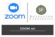 ZOOM 101 - clubrunner.blob.core.windows.net · minimum de 10 hosts. Call vs Webinar • Video Call –two-way communications. Everyone can see and hear everyone • Webinar –One-way