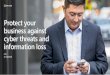 Protect your business against cyber threats and ... · Protect content: creation, transit, consumption Use cloud applications without putting company information at risk by adding
