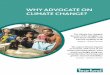 WHY ADVOCATE ON CLIMATE CHANGE? - Tearfund Learntilz.tearfund.org/~/media/Files/...climate_change.pdfquickly help show that people are already aware of the impacts of climate change.1