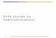 EHS Guide to Administration · EHS Guide to Administration Sept 2018 6 FAQ’s for PIs and their grants I would like to submit a grant. What are my first steps? As soon as you know