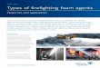 Types of firefighting foam agents Types of firefighting foam agents There are numerous types of firefighting