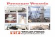 Pressure Vessels - Taylor Forgesels and pipe type vessels. Greeley stamps include S, U, U2 and PP. Taylor Forge Engineered Systems, Inc. is known for its people, quality, capabilities