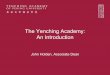 The Yenching Academy: An Introductiondepts.washington.edu/scholarq/pdfs/Yenching Academy of PKU Intro... · Consists of lectures by renowned guest speakers, analyses of seminal issues,