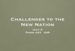 Challenges Facing A New Nation - Mentor Memorial …...Challenges to the New Nation Unit 6 Pages 243 -249 The French Revolution • The American People were DIVIDED over this issue…