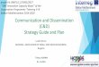 Communication and Dissemination (C&D) Strategy Guide and Plan · Bulgaria. Content: Introduction and ... The sequence of dissemination activities and responsible project partners