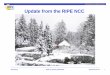 RIPE Network Coordination Centre Update from the RIPE NCC · -“Direct Internet Resource Assignments to End Users from the RIPE NCC”-Contracts with LIRs needed • Last resort