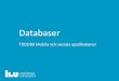 TDDD80 databas w codeTDDD80/lectures/TDDD80_databas_w... · 2018-02-16 · Översikt TDDD80 Mobila och sociala applikationer 18-01-20 • Relationsdatabaser(tabeller) • SQL (Structured