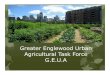 Greater Englewood Urban Agricultural Task Force G.E.U/media/others/events/... · driving the Lamborghinis going forward, not the stock brokers. In fact, the stock brokers are going