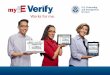 Works for me. - E-Verify...Self Check • First step in creating a secure myE-Verify account October 2015 6 Self Check Process October 2015 7 Self Check Steps October 2015 8 Account