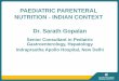 PAEDIATRIC PARENTERAL NUTRITION - INDIAN CONTEXT Dr ... · Dr. Sarath Gopalan Senior Consultant in Pediatric Gastroenterology, Hepatology Indraprastha Apollo Hospital, New Delhi