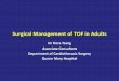 Surgical Management of TOF in Adults - hongkongcash.org Ts… · Surgical Management of TOF in Adults Dr Flora Tsang Associate Consultant Department of Cardiothoracic Surgery Queen