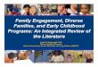 Family Engagement, Diverse Families, and Early Childhood ... · Definition of Family Engagement • Programs encourage and validate family participation in decision making related
