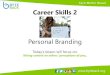 Career Skills 2 - Quia · 2020-04-08 · Personal Branding Components: Self Inventory Assignment 3: Personal Branding Worksheet, Sections 2, 3, & 5 •By completing Sections 2 & 3,