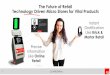 The Future of Retail Technology Driven Micro Stores for ......The Future of Retail Technology Driven Micro Stores for Vital Products Instant Gratification Like Brick & Mortar Retail