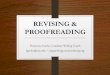 REVISING & PROOFREADING - USC 2019-03-04¢  Revising, Editing, Proofreading ¢â‚¬¢ Revisingis the ¢â‚¬“big