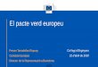 El pacte verd europeu - EIC · • Legislació climàtica europea • Més ambició a nivell mundial (2030) • Energia i transport nets • Fiscalitat • Fons de transició justa