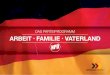 DAS PARTEIPROGRAMM ARBEIT · FAMILIE · VATERLAND · 2016-08-31 · ARBEIT. FAMILIE. VATERLAND. Das Parteiprogramm der Nationaldemokratischen Partei Deutschlands (NPD) Beschlossen