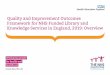 Quality and Improvement Outcomes Framework for NHS Funded ... · and service improvement this framework moves the assessment of these services to the next stage, ensuring that their