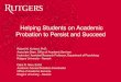 Helping Students on Academic Probation to Persist …apps.nacada.ksu.edu/conferences/ProposalsPHP/uploads/...Helping Students on Academic Probation to Persist and Succeed Probation