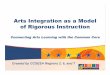 Arts Integration as a Model of Rigorous Instruction · Objectives • Understand the connections among arts processes, Visual and Performing Arts Standards, and CCSS • Construct