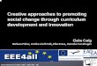 Creative approaches to promoting social change through ... · Employability: challenges facing occupationally disadvantaged groups Priorities of the European Social Agenda (prosperity