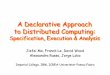 A Declarative Approach to Distributed Computingpeace.eas.asu.edu/iclp13/presentations/A_Declarative... · 2013-09-09 · Declarative Protocol Specification Deployment, Execution Setup