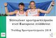 Stimuleer sportparticipatie met Europese middelenisb.colo.ba.be/doc/Pres/TD2018/TSP18_14_Europesemiddelen.pdf · Rugby Vlaanderen ... PowerPoint-presentatie Author: User Created Date: