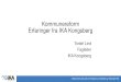 Kommunereform Erfaringer fra IKA Kongsberg · 2019-11-20 · Interkommunalt arkiv for Buskerud, Vestfold og Telemark IKS Kort om IKA Kongsberg • Stiftet av 14 kommuner i 1992 •