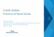 Credit Update Province of Nova Scotia€¦ · Nova Scotia Capital Plan $691 million 2019-20 Highway Twinning $390 million investment over seven years Health Care Facility QE II redevelopment
