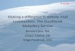 Making a difference in remote Inuit communities : The ... · • Midwifery education in the community means keeping families together • All benefit from collaboration with the inter-professional