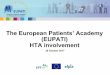The#EuropeanPatients’#Academy (EUPATI) HTAinvolvement · 2018-05-22 · Research#subject Infoprovider Advisor Reviewer CoMresearcher Drivingforce Clinical# Research ... ŠarūnasNarbutas,&ECPC